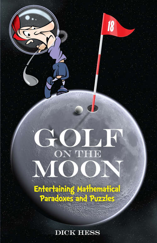 Book cover of Golf on the Moon: Entertaining Mathematical Paradoxes and Puzzles