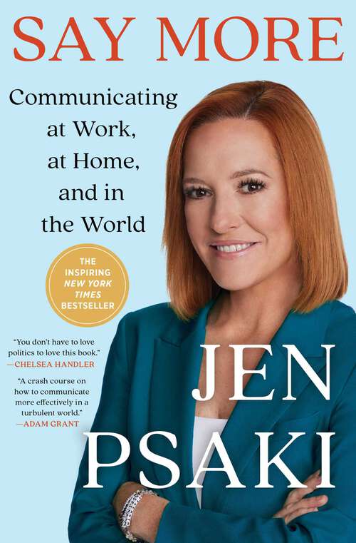 Book cover of Say More: Lessons from Work, the White House, and the World
