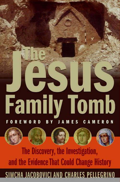 Book cover of The Jesus Family Tomb: The Discovery, the Investigation, and the Evidence that Could Change History