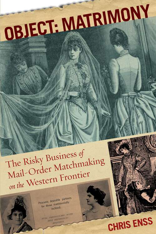 Book cover of Object: The Risky Business of Mail-Order Matchmaking on the Western Frontier (1st Edition)