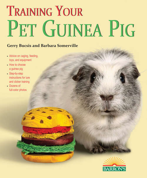 Book cover of Training Your Guinea Pig (Training Your Pet Series)