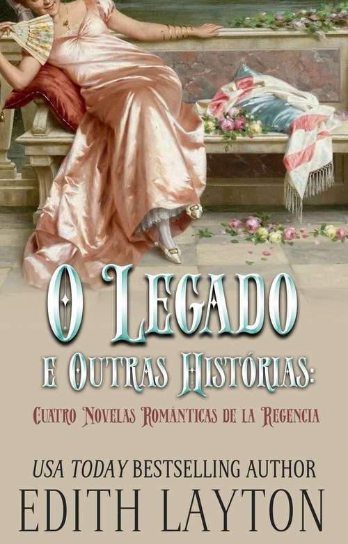 Book cover of O Legado e Outras Histórias: Quatro Romances da Regência