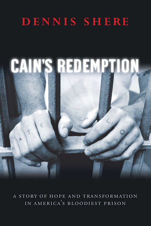 Book cover of Cain's Redemption: A Story of Hope and Transformation in America's Bloodiest Prison (New Edition)