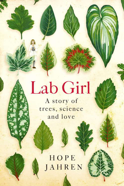 Lab Girl: A Story Of Trees, Science And Love