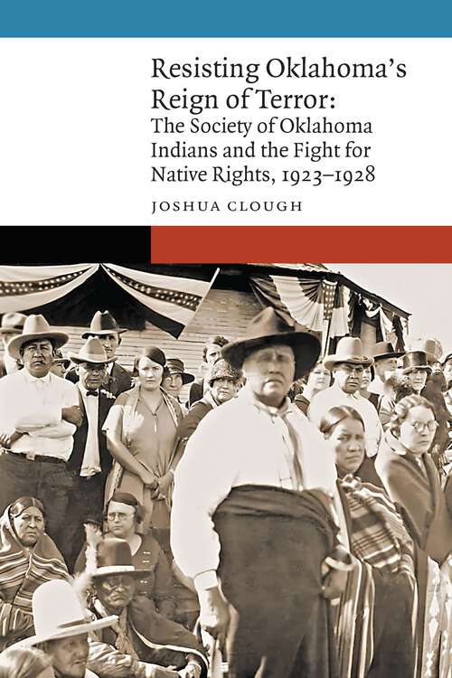 Book cover of Resisting Oklahoma's Reign of Terror: The Society of Oklahoma Indians and the Fight for Native Rights, 1923–1928 (New Visions in Native American and Indigenous Studies)