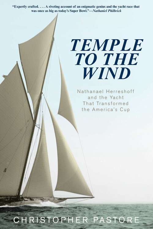 Book cover of Temple to the Wind: Nathanael Herreshoff and the Yacht that Transformed the America's Cup