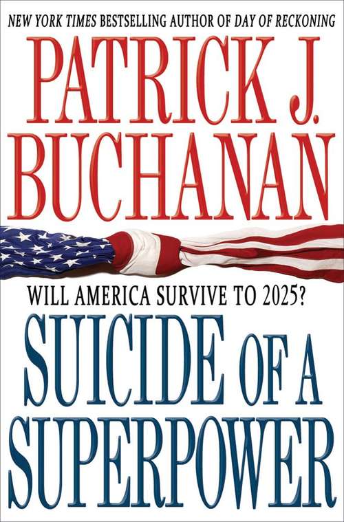Book cover of Suicide of a Superpower: Will America Survive to 2025?