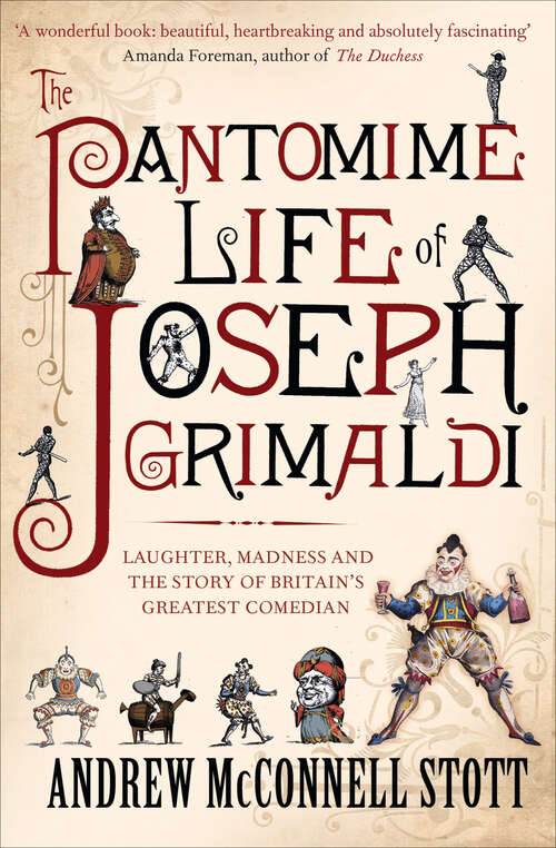 Book cover of The Pantomime Life of Joseph Grimaldi: Laughter, Madness and the Story of Britain's Greatest Comedian