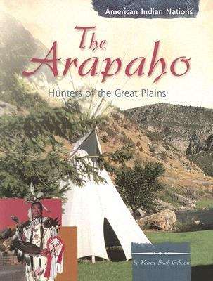 Book cover of The Arapaho: Hunters Of The Great Plains