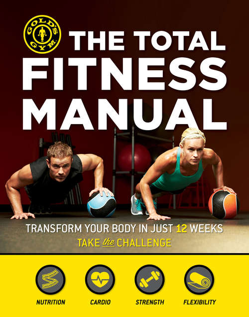 Book cover of The Total Fitness Manual: Transform Your Body in 12 Weeks