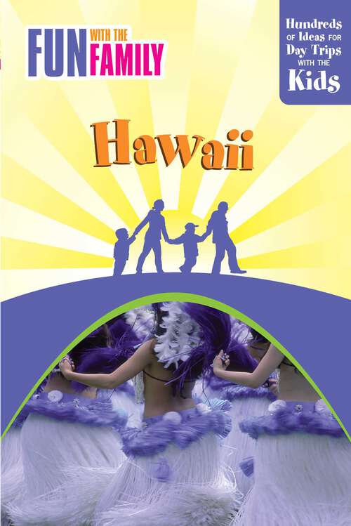 Book cover of Fun with the Family Hawaii: Hundreds Of Ideas For Day Trips With The Kids (7th Edition) (Fun with the Family Series)