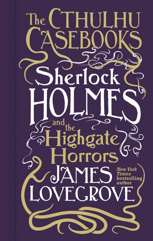 Book cover of Cthulhu Casebooks - Sherlock Holmes and the Highgate Horrors