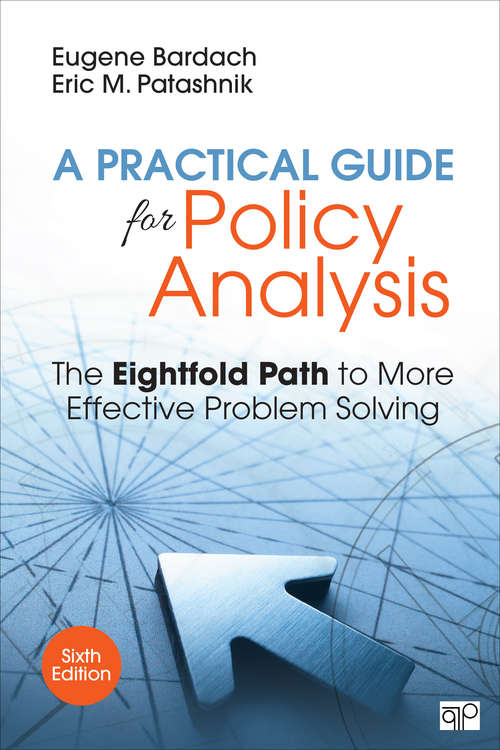 Book cover of A Practical Guide for Policy Analysis: The Eightfold Path to More Effective Problem Solving (Sixth Edition)