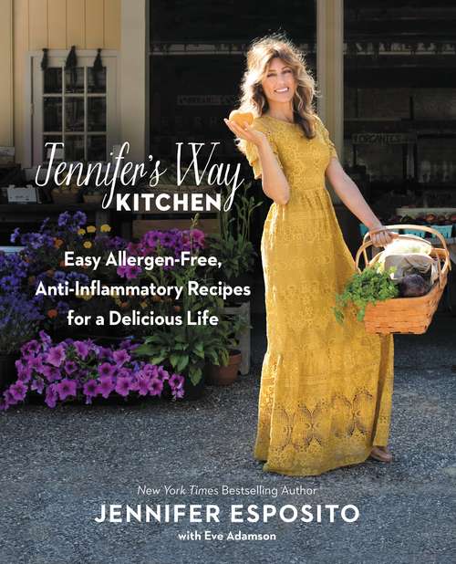 Book cover of Jennifer's Way Kitchen: Easy Allergen-Free, Anti-Inflammatory Recipes for a Delicious Life