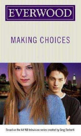 Book cover of Making Choices (Everwood #4)