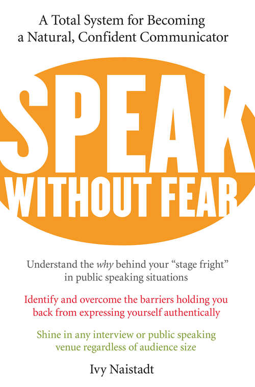 Book cover of Speak Without Fear: A Total System for Becoming a Natural, Confident Communicator