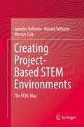 Creating Project-Based STEM Environments: The REAL Way