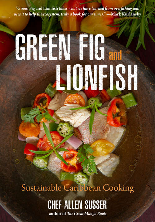 Book cover of Green Fig and Lionfish: Sustainable Caribbean Cooking