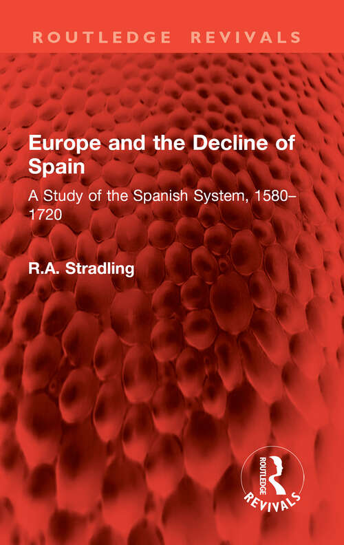 Book cover of Europe and the Decline of Spain: A Study of the Spanish System, 1580–1720 (1) (Routledge Revivals)