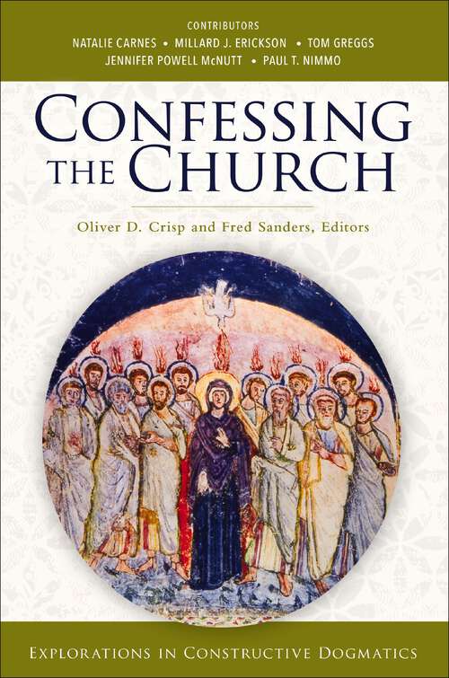 Book cover of Confessing the Church: Explorations in Constructive Dogmatics (Los Angeles Theology Conference Series)