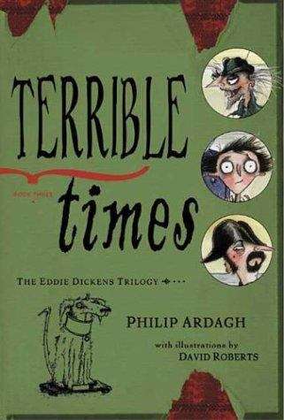 Terrible Times (Eddie Dickens Trilogy #3)