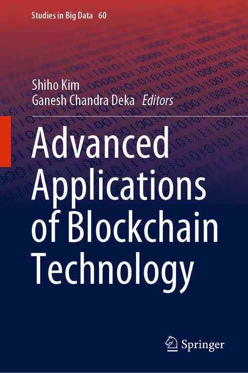 Book cover of Advanced Applications of Blockchain Technology (1st ed. 2020) (Studies in Big Data #60)