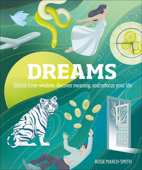 Book cover of Dreams: Unlock Inner Wisdom, Discover Meaning, and Refocus your Life