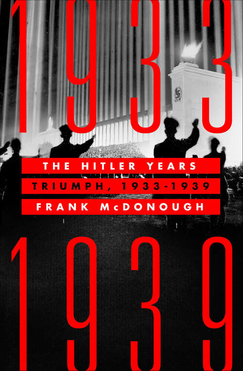 Book cover of The Hitler Years: Triumph, 1933–1939