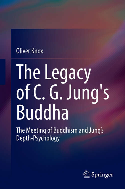 Book cover of The Legacy of C. G. Jung's Buddha: The Meeting of Buddhism and Jung's Depth-Psychology