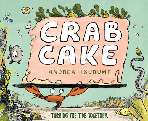 Book cover of Crab Cake: Turning the Tide Together