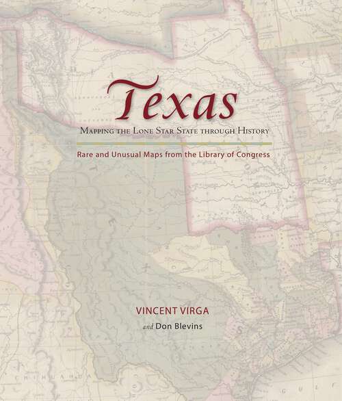 Book cover of Texas: Rare and Unusual Maps from the Library of Congress (1st Edition) (Mapping the States through History)