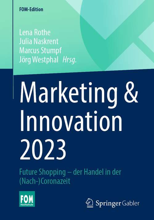 Book cover of Marketing & Innovation 2023: Future Shopping – der Handel in der (Nach-)Coronazeit (1. Aufl. 2023) (FOM-Edition)