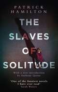 The Slaves of Solitude (Nhb Modern Plays Ser.)