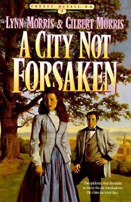 Book cover of A City Not Forsaken (Cheney Duvall, M. D. #3)