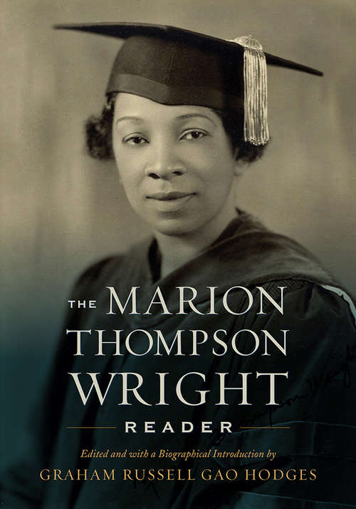 Book cover of The Marion Thompson Wright Reader: Edited and with a Biographical Introduction by Graham Russell Gao Hodges