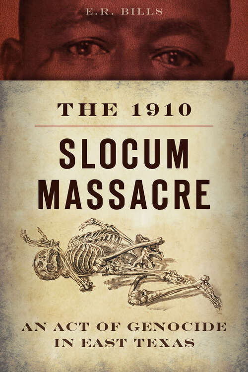 Book cover of The 1910 Slocum Massacre: An Act Of Genocide In East Texas (True Crime)