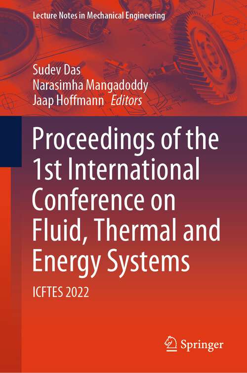 Book cover of Proceedings of the 1st International Conference on Fluid, Thermal and Energy Systems: ICFTES 2022 (1st ed. 2024) (Lecture Notes in Mechanical Engineering)