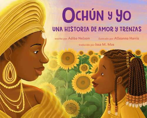 Book cover of Ochún y yo: Oshún and Me: A Story of Love and Braids