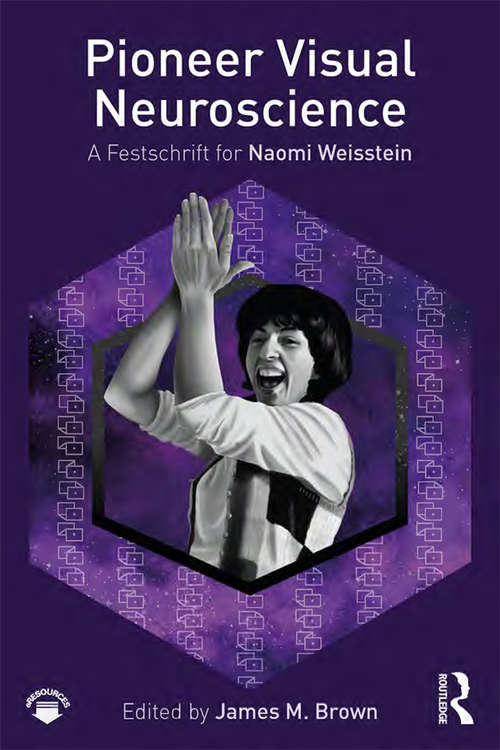 Book cover of Pioneer Visual Neuroscience: A Festschrift for Naomi Weisstein