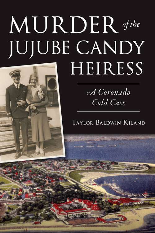 Book cover of Murder of the Jujube Candy Heiress: A Coronado Cold Case (True Crime)