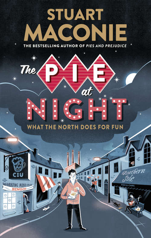 Book cover of The Pie At Night: In Search of the North at Play