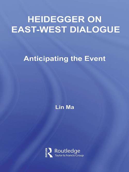 Heidegger on East-West Dialogue: Anticipating the Event