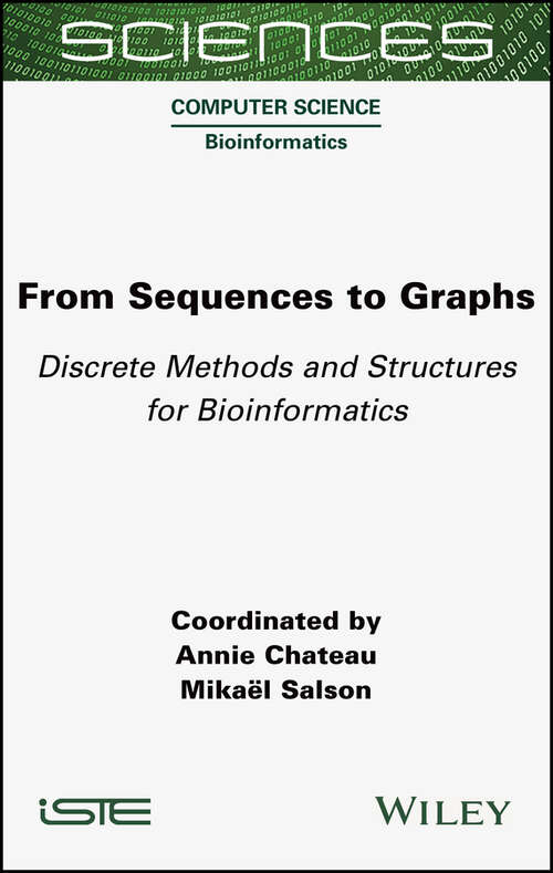 Book cover of From Sequences to Graphs: Discrete Methods and Structures for Bioinformatics