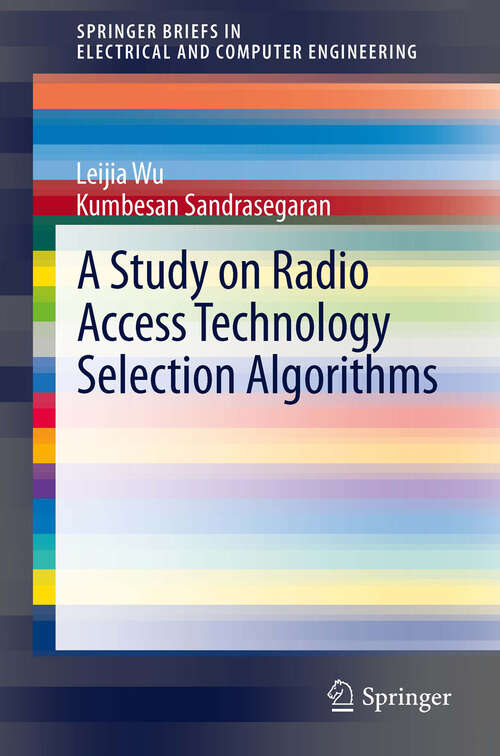 Book cover of A Study on Radio Access Technology Selection Algorithms (SpringerBriefs in Electrical and Computer Engineering)