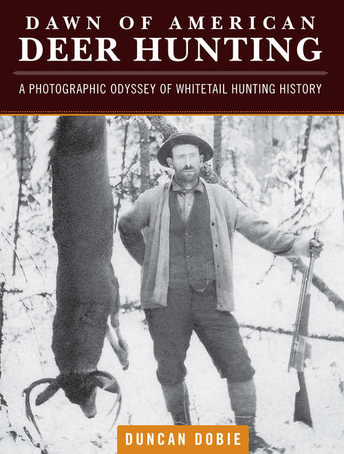 Book cover of Dawn of American Deer Hunting