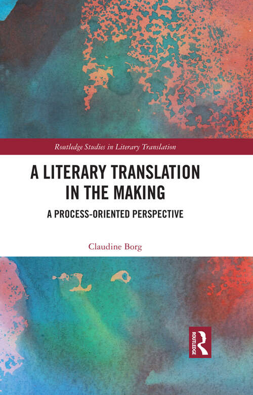 Book cover of A Literary Translation in the Making: A Process-Oriented Perspective (Routledge Studies in Literary Translation)