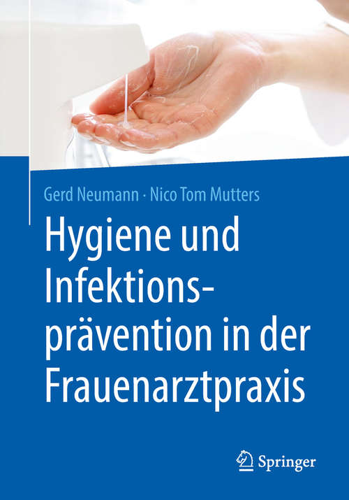 Book cover of Hygiene und Infektionsprävention in der Frauenarztpraxis (1. Aufl. 2018)