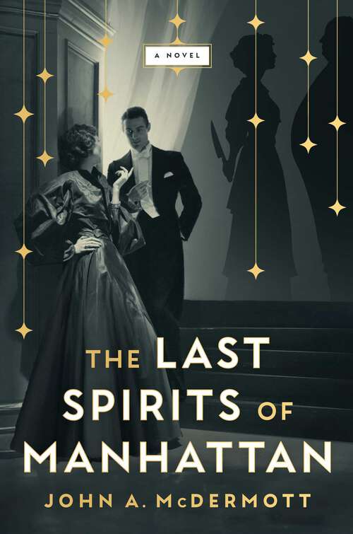 Book cover of The Last Spirits of Manhattan: A Novel