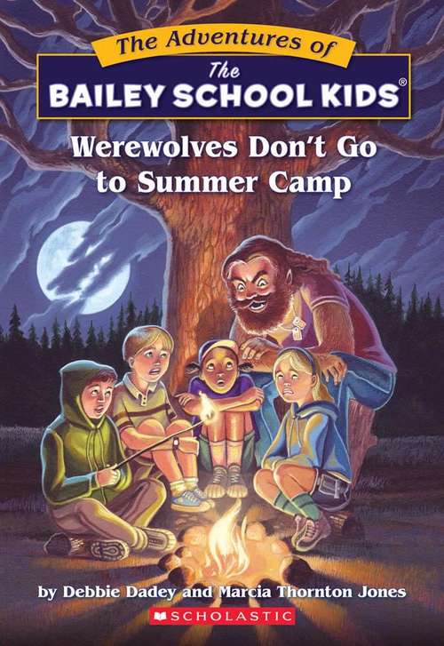 Book cover of Werewolves Don't Go To Summer Camp (The Adventures of the Baily School Kids #2)