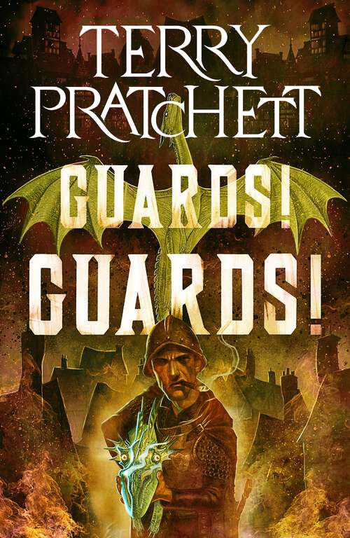 Book cover of Guards! Guards!: A Discworld Novel (City Watch #1)